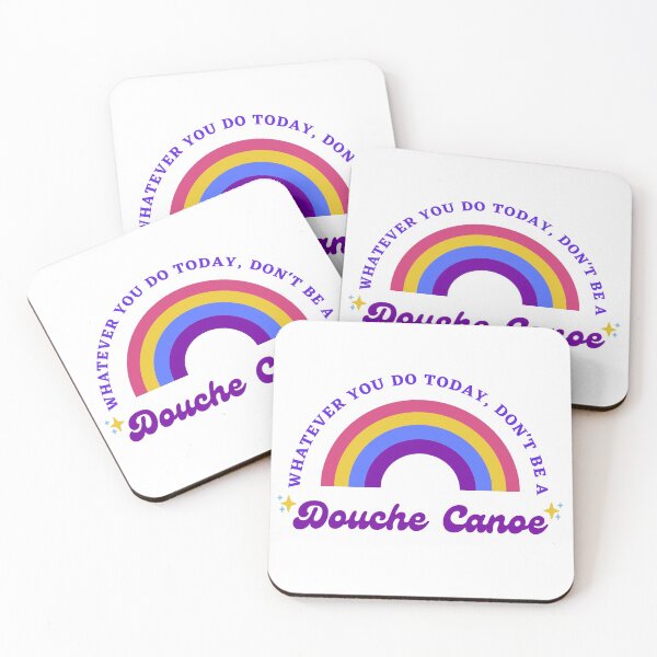 Item preview, Whatever You Do Today, Don't Be a Douche Canoe! designed and sold by PixiesPlace.