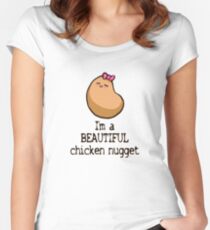 You Are a Beautiful Chicken Nugget Women's Fitted Scoop T-Shirt