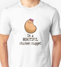 You Are a Beautiful Chicken Nugget Unisex T-Shirt
