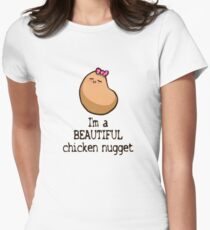 You Are a Beautiful Chicken Nugget Women's Fitted T-Shirt