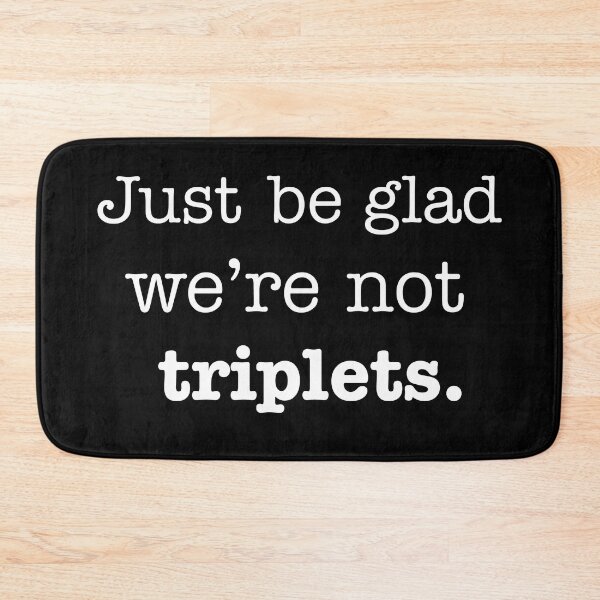 Item preview, Not Triplets White designed and sold by DallieP.