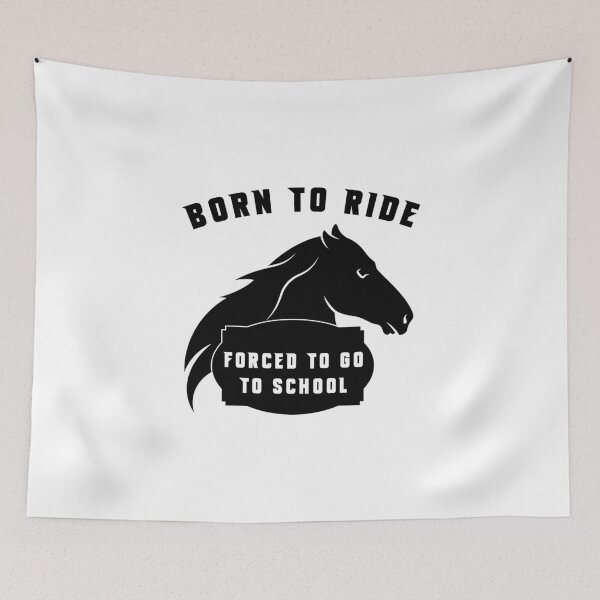 Item preview, Born Ride Horse Forced To Go To School designed and sold by Aymanerachif.