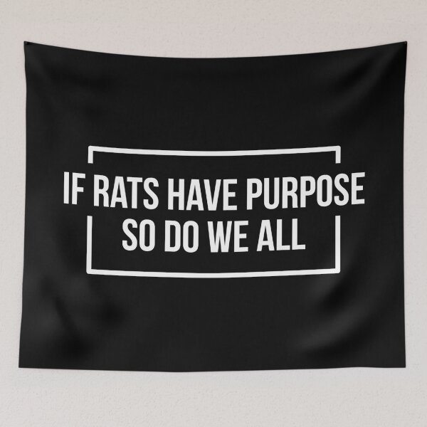 Item preview, If Rats Have Purpose So Do We All (White) designed and sold by FilipeFerreira.