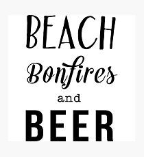 Beach. Bonfiles and Beer Photographic Print