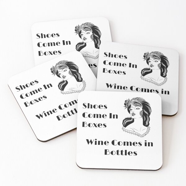 Item preview, Shoes come in boxes, Wine comes in bottles  designed and sold by soflanicole.