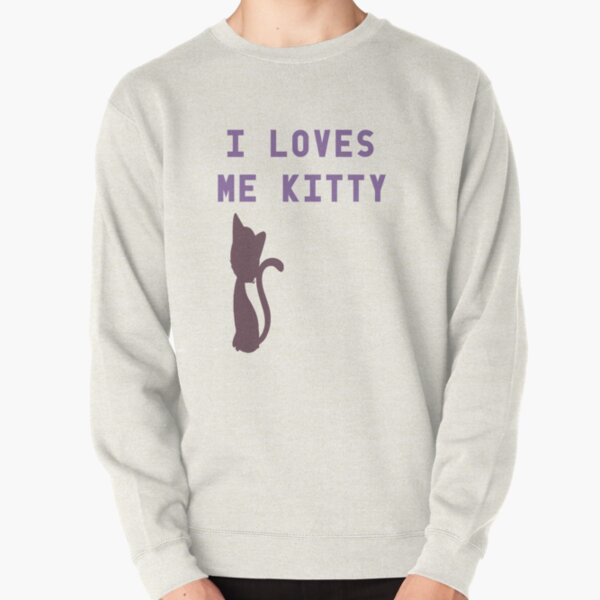 i loves me kitty sweatshirt