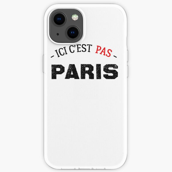 This is not Paris, PARIS - Here I come, ICI C' EST PAS PARIS iPhone Soft Case