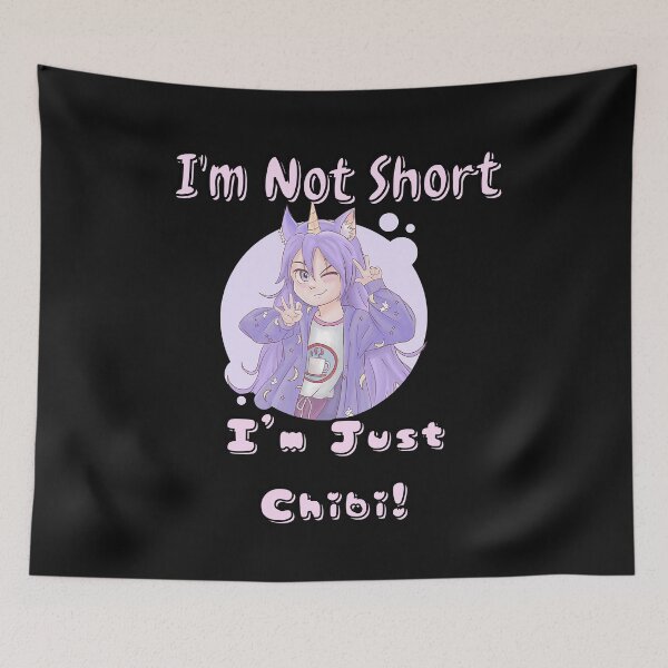 Item preview, I'm Not Short, I'm Just chibi! designed and sold by AKawaiiPastels.