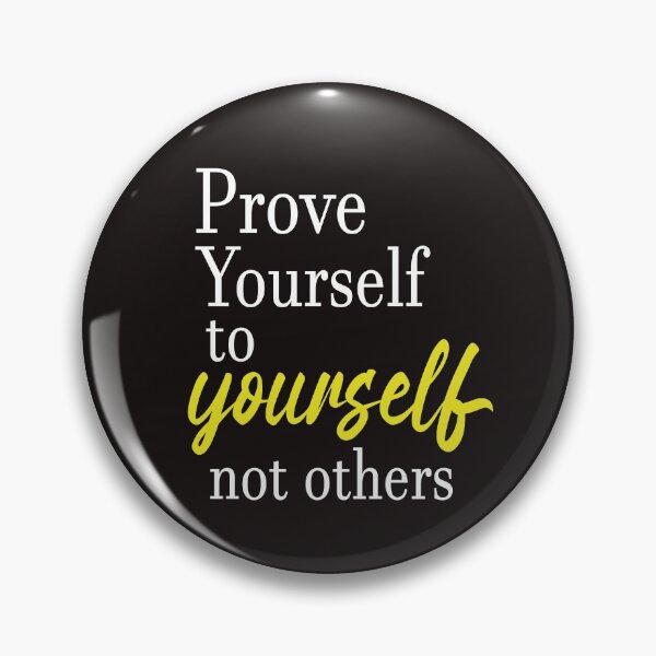 Item preview, Prove yourself to yourself not others designed and sold by SHINIGAMI-SHOP.
