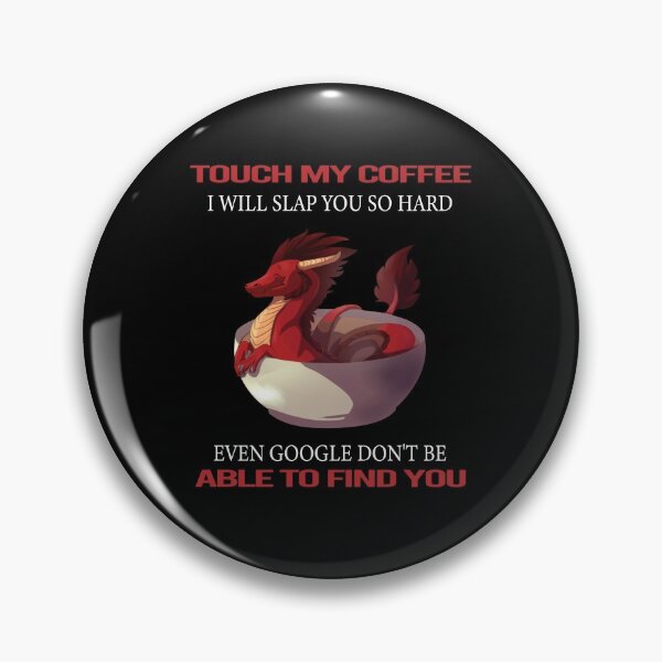 Item preview, cute & funny Touch My Coffee I Will Slap You So Hard Dragon Coffee Lovers  designed and sold by FreeMood.