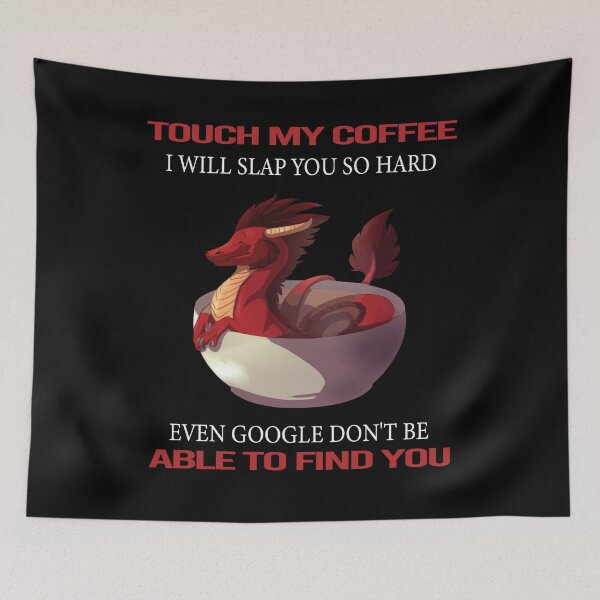 Item preview, cute & funny Touch My Coffee I Will Slap You So Hard Dragon Coffee Lovers  designed and sold by FreeMood.