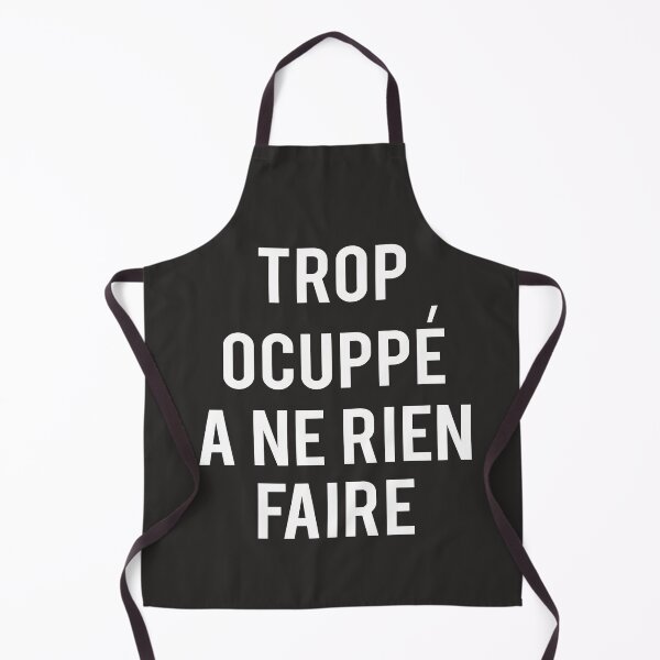 Aperçu de l'œuvre Funny French Saying Shirt Trop Ocuppe a ne rien Faire Gift créée et vendue par cssdru.