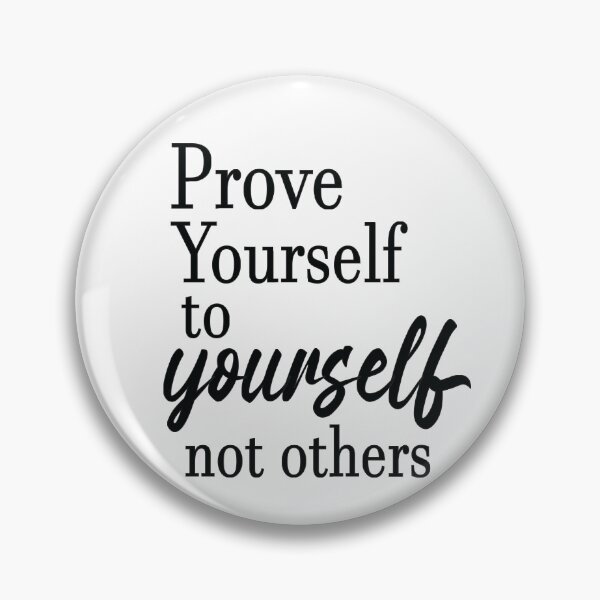 Item preview, Prove yourself to yourself not others designed and sold by SHINIGAMI-SHOP.