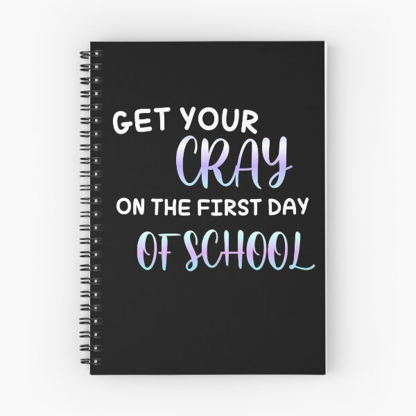 Item preview, Get your cray on first day of school designed and sold by Zubiaxoo.