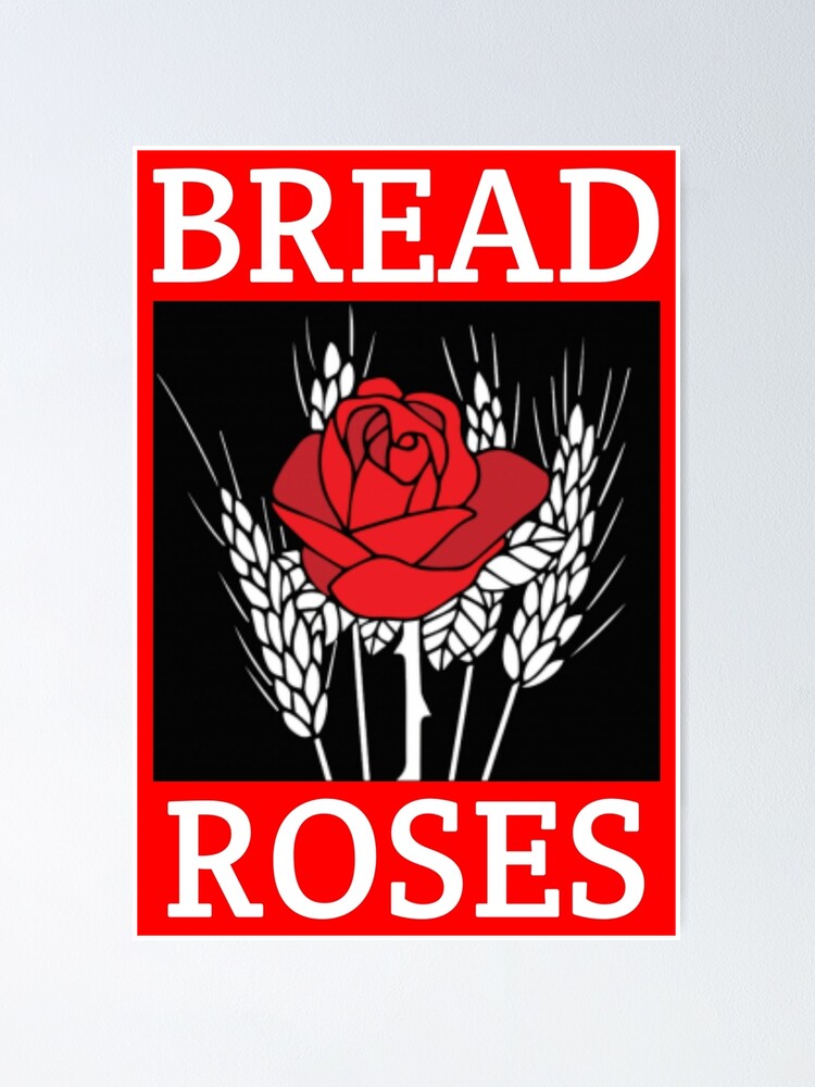 "Bread and roses" Poster by ennya123 Redbubble