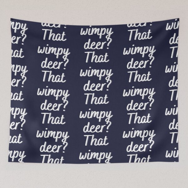 Item preview, That wimpy deer? designed and sold by dmbdana.