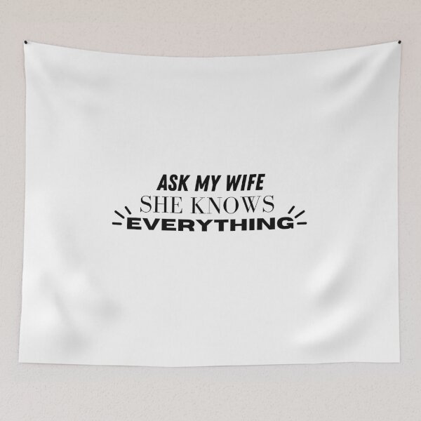 Item preview, Ask my wife she knows everything - Funny Husband Gifts, Wife Gifts, Marriage Humour designed and sold by Teetee94.