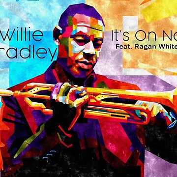 Artwork thumbnail, Willie Bradley's "It's On Now" by CoffeeCupLife2