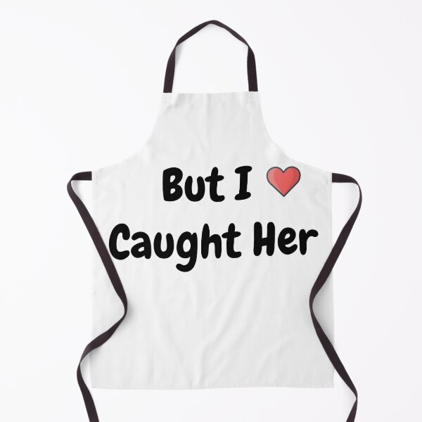 Item preview, But I Caught Her designed and sold by Craftynistia.
