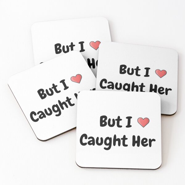 Item preview, But I Caught Her designed and sold by Craftynistia.