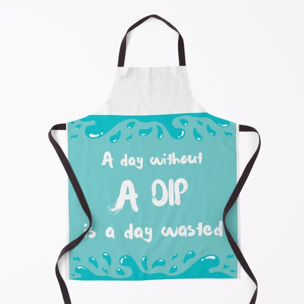 Item preview, A day without a dip is a day wasted designed and sold by Wildflow Creations.