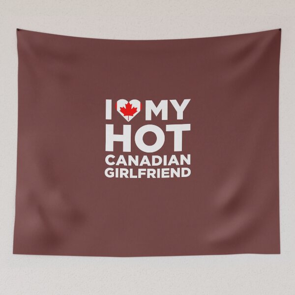 Item preview, I Love My Hot Canadian Girlfriend designed and sold by AlwaysAwesome.