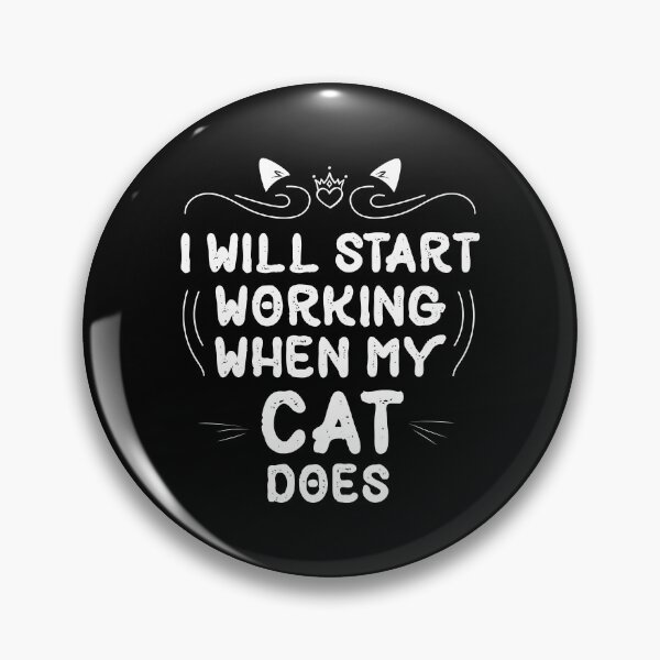 Item preview, I Will Start Working When My Cat Does funny Pet gift designed and sold by Usoubmaster.