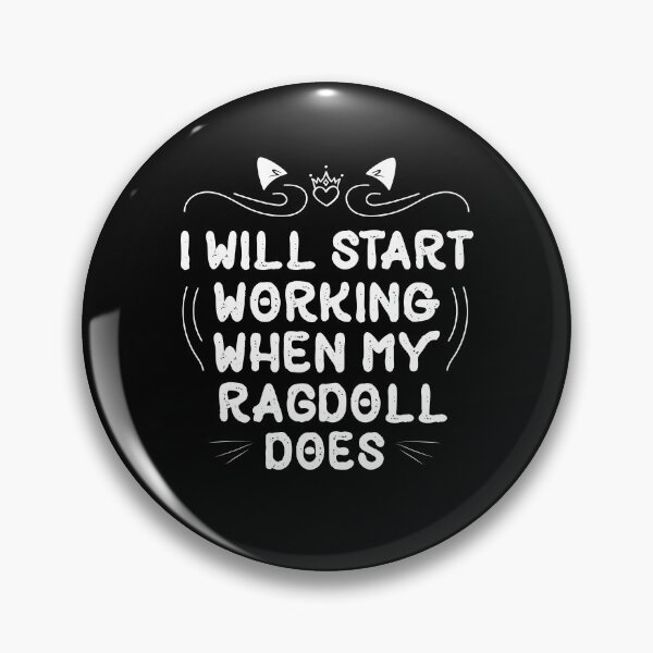 Item preview, I Will Start Working When My Ragdoll Does funny Cat gift designed and sold by Usoubmaster.