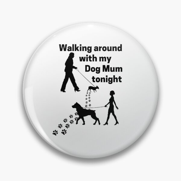 Item preview, Walking around with my Dog Mum tonight designed and sold by 3TFashion.