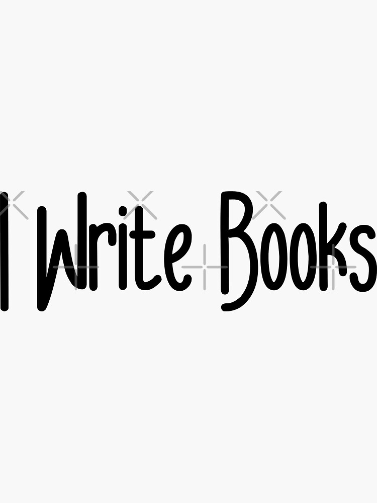 Thumbnail 3 of 3, Sticker, I Write Books designed and sold by RockWinterRec.