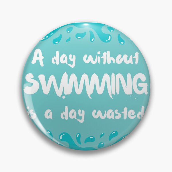 Item preview,  A day without swimming is a day wasted designed and sold by Wildflow Creations.
