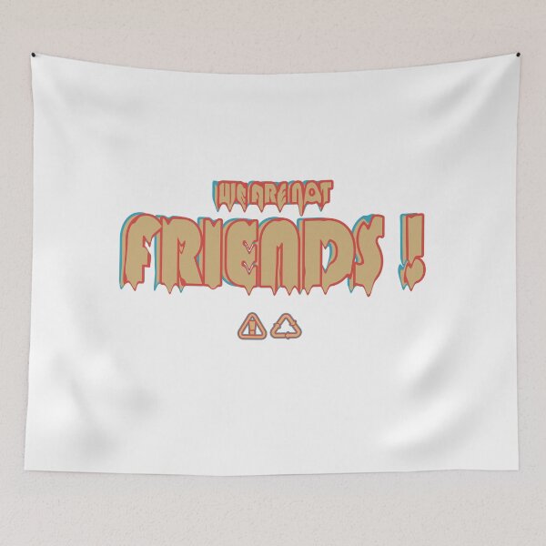 Item preview, WE ARE NOT FRIENDS! designed and sold by ILIASSART.