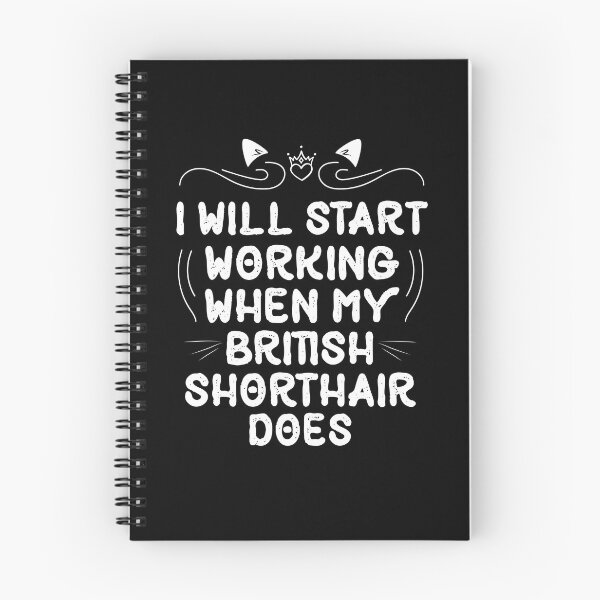 Item preview, I Will Start Working When My British Shorthair Cat Does funny Cat gift designed and sold by Usoubmaster.