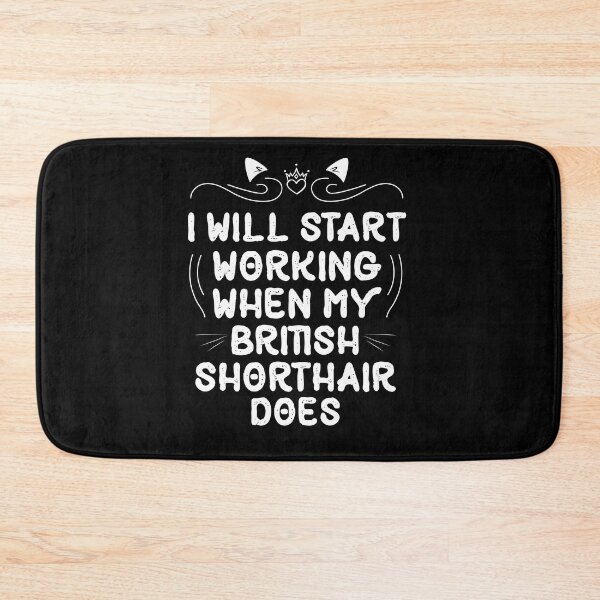 Item preview, I Will Start Working When My British Shorthair Cat Does funny Cat gift designed and sold by Usoubmaster.