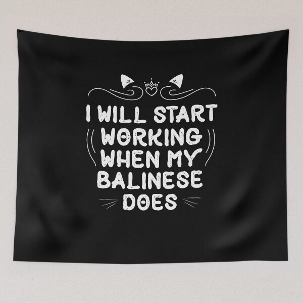 Item preview, I Will Start Working When My Balinese Cat Does funny Cat gift designed and sold by Usoubmaster.