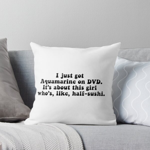 Item preview, jennifer's body movie quote: "I just got Aquamarine on DVD. It's about this girl who's, like, half-sushi." designed and sold by annasantermans.