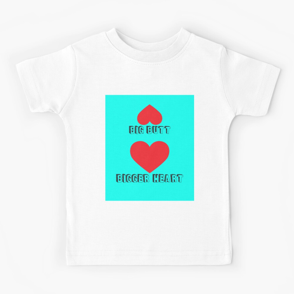 Big butt bigger heart