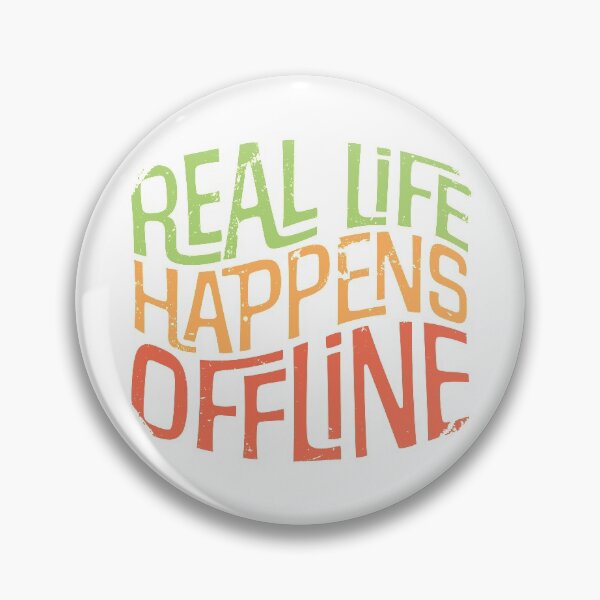 Item preview, Real Life Happens Offline designed and sold by fotollissimo.