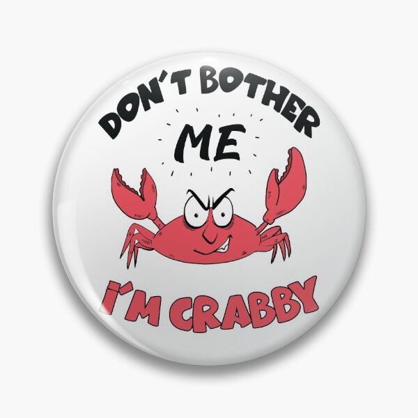 Item preview, Don't bother me Im Crabby - Funny Crab designed and sold by MoSaid.