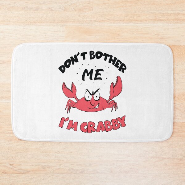 Item preview, Don't bother me Im Crabby - Funny Crab designed and sold by MoSaid.