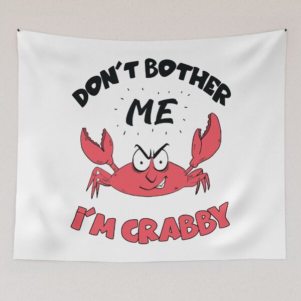 Item preview, Don't bother me Im Crabby - Funny Crab designed and sold by MoSaid.
