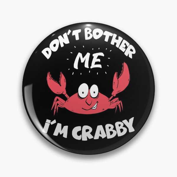 Item preview, Dont Bother Me Im Crabby , Cute Crab designed and sold by MoSaid.