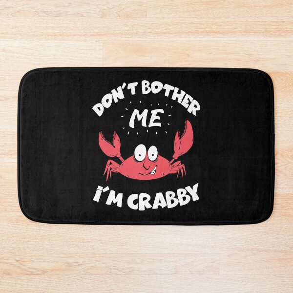Item preview, Dont Bother Me Im Crabby , Cute Crab designed and sold by MoSaid.