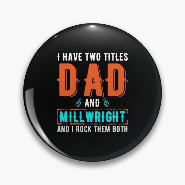 Item preview, I Have two titles dad and millwright and i rock them both designed and sold by Zexten.