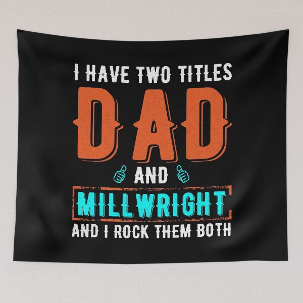 Item preview, I Have two titles dad and millwright and i rock them both designed and sold by Zexten.