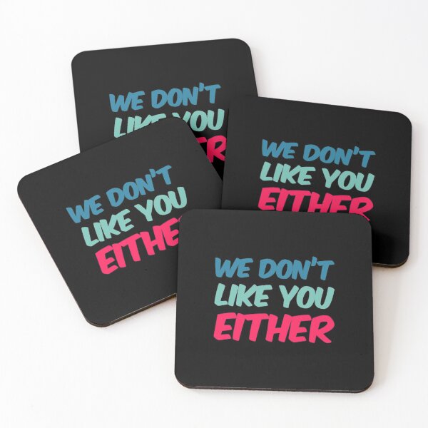 Item preview, We Dont Like You Either designed and sold by Artistive.