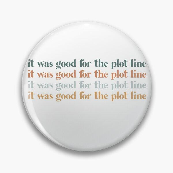Item preview, It was good for the plot line designed and sold by hharvey57.