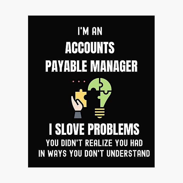 Item preview, I'M AN ACCOUNTS PAYABLE MANAGER designed and sold by Hanzoolingoff.