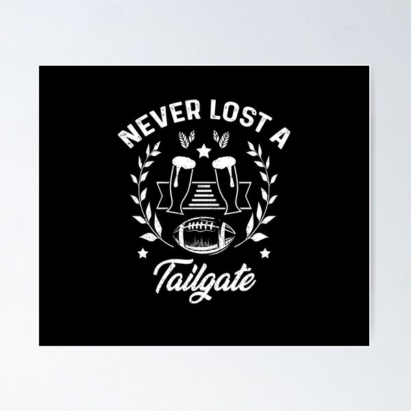 Item preview, Never Lost A Tailgate Funny Football Tailgating Fan designed and sold by Dressed For  Duty.