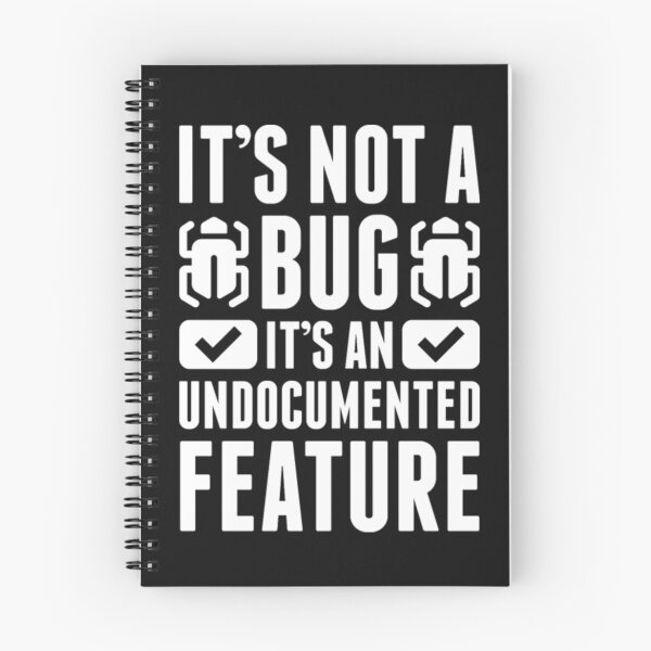 Item preview, Its Not Bug It An Undocumented Feature designed and sold by StarcyWol.